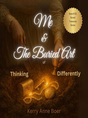 cover image of Me & the Buried Art of Thinking Differently